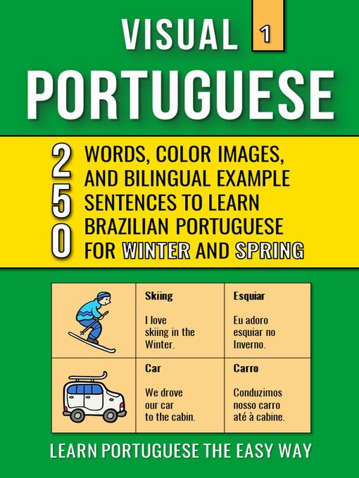 Title details for Visual Portuguese 1--250 Words, Color Images and Bilingual Examples Sentences to Learn Brazilian Portuguese Vocabulary for Winter and Spring by Mike Lang - Available